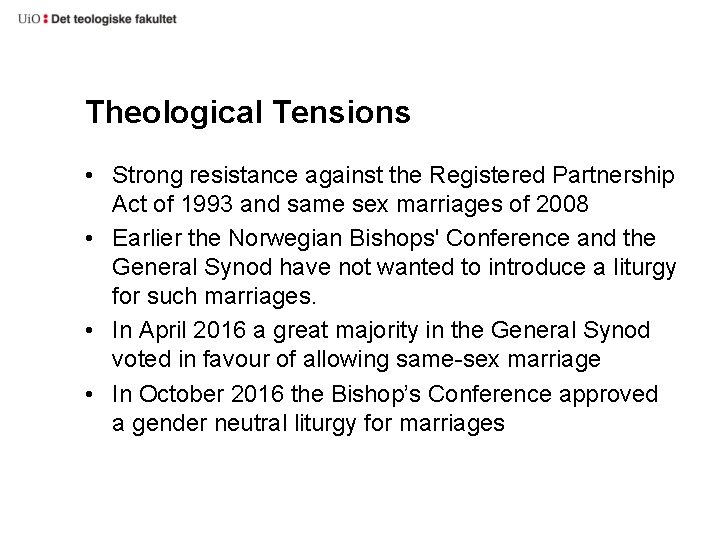 Theological Tensions • Strong resistance against the Registered Partnership Act of 1993 and same Theological Tensions • Strong resistance against the Registered Partnership Act of 1993 and same