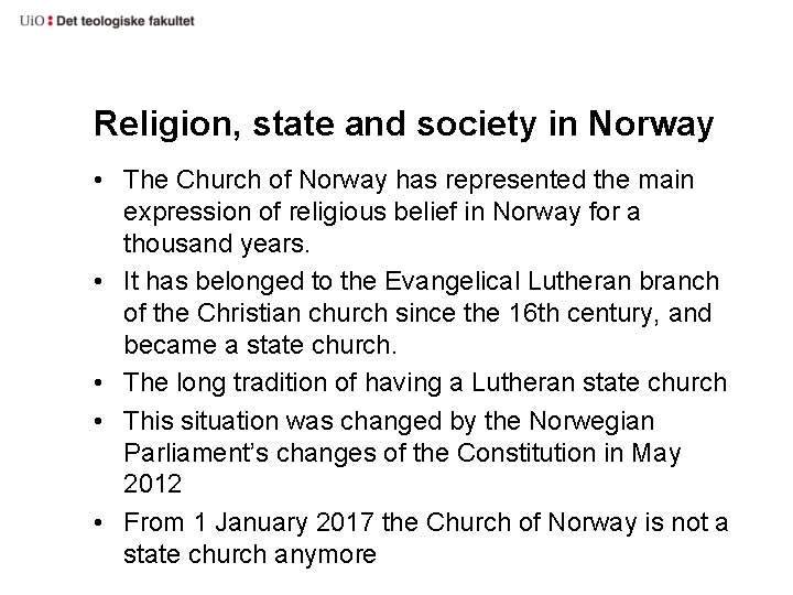 Religion, state and society in Norway • The Church of Norway has represented the Religion, state and society in Norway • The Church of Norway has represented the
