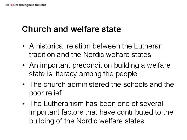 Church and welfare state • A historical relation between the Lutheran tradition and the Church and welfare state • A historical relation between the Lutheran tradition and the