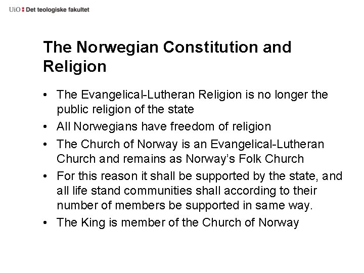 The Norwegian Constitution and Religion • The Evangelical-Lutheran Religion is no longer the public The Norwegian Constitution and Religion • The Evangelical-Lutheran Religion is no longer the public