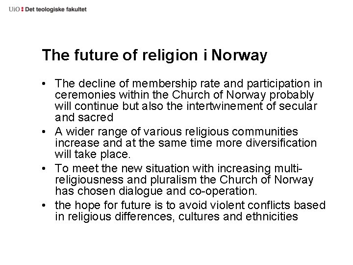 The future of religion i Norway • The decline of membership rate and participation The future of religion i Norway • The decline of membership rate and participation
