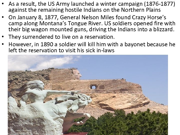  • As a result, the US Army launched a winter campaign (1876 -1877)