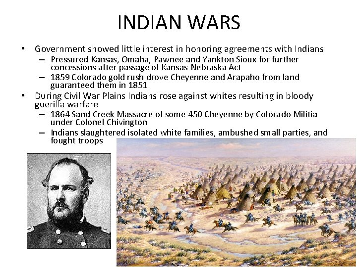 INDIAN WARS • Government showed little interest in honoring agreements with Indians – Pressured