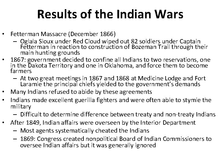 Results of the Indian Wars • Fetterman Massacre (December 1866) – Oglala Sioux under