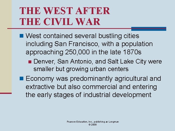 THE WEST AFTER THE CIVIL WAR n West contained several bustling cities including San