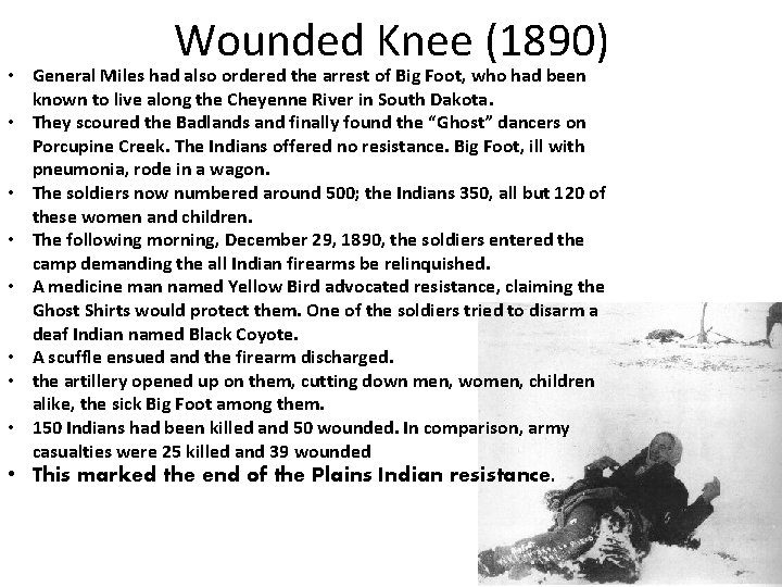 Wounded Knee (1890) • General Miles had also ordered the arrest of Big Foot,