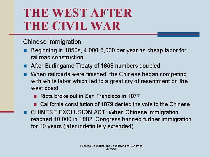 THE WEST AFTER THE CIVIL WAR Chinese immigration n Beginning in 1850 s, 4,