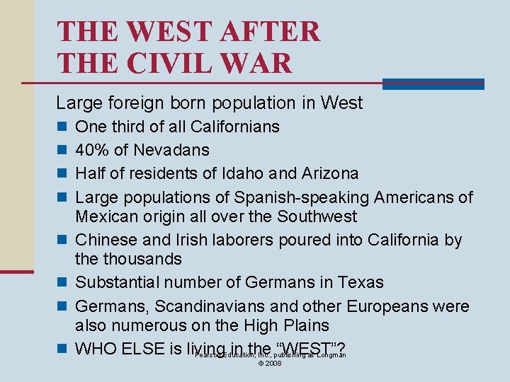 THE WEST AFTER THE CIVIL WAR Large foreign born population in West n n