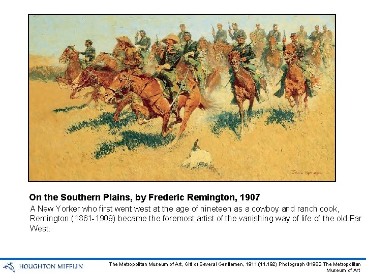 On the Southern Plains, by Frederic Remington, 1907 A New Yorker who first went