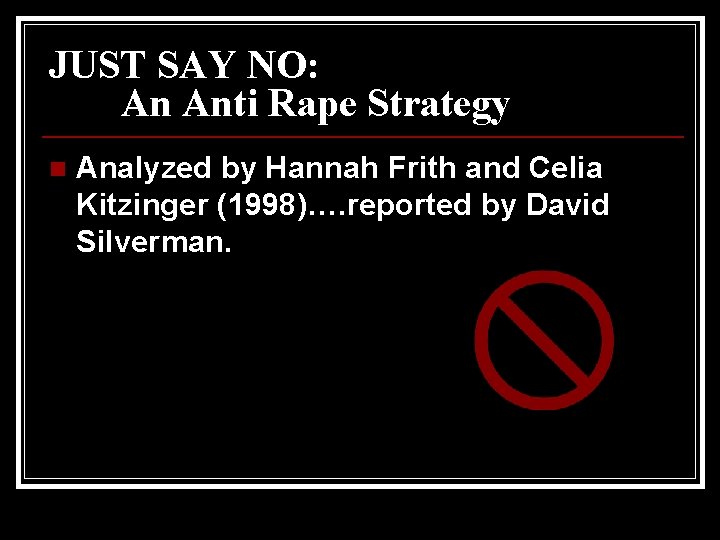 JUST SAY NO: An Anti Rape Strategy n Analyzed by Hannah Frith and Celia