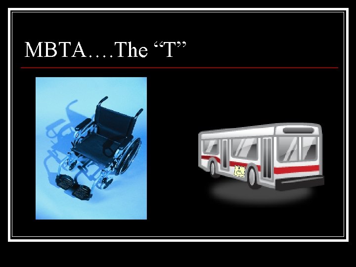 MBTA…. The “T” 