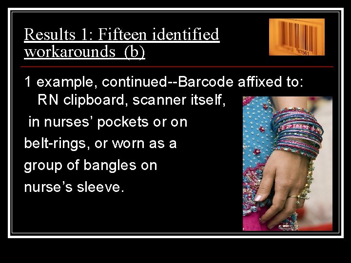 Results 1: Fifteen identified workarounds (b) 1 example, continued--Barcode affixed to: RN clipboard, scanner