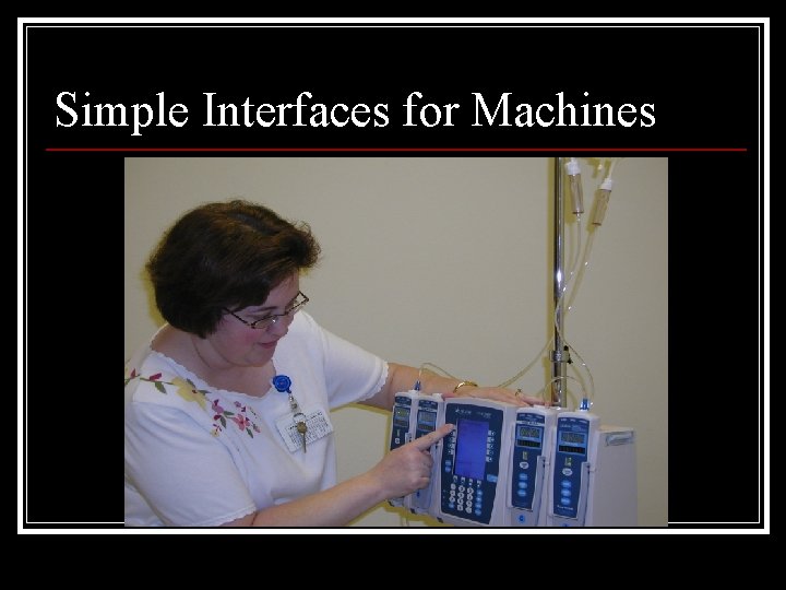 Simple Interfaces for Machines 