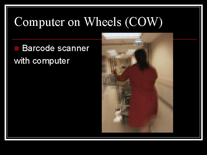 Computer on Wheels (COW) Barcode scanner with computer n 