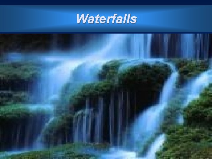 Waterfalls 