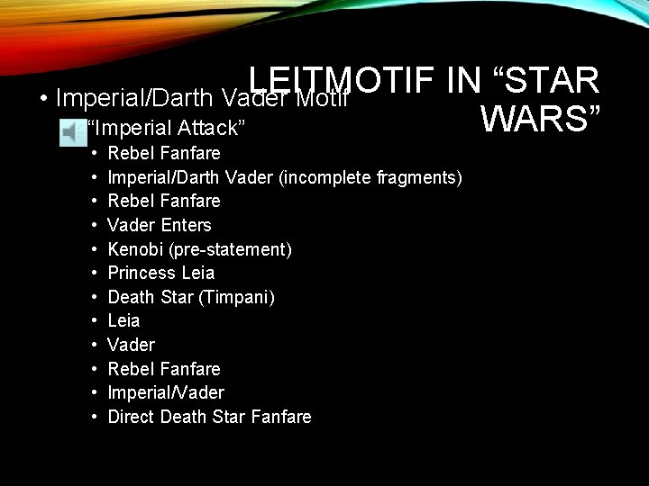 LEITMOTIF IN “STAR • Imperial/Darth Vader Motif WARS” • “Imperial Attack” • • •