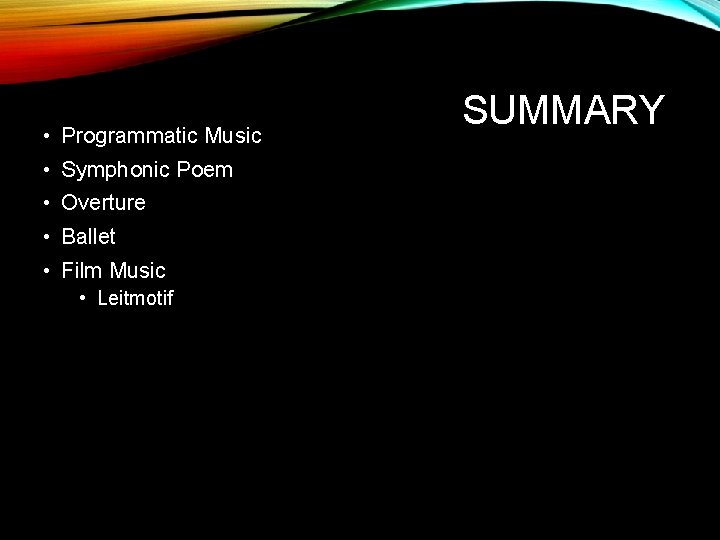  • Programmatic Music • Symphonic Poem • Overture • Ballet • Film Music