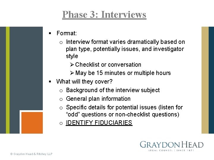 Phase 3: Interviews § Format: o Interview format varies dramatically based on plan type,