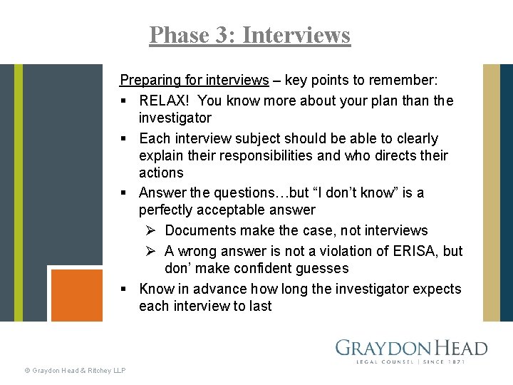 Phase 3: Interviews Preparing for interviews – key points to remember: § RELAX! You