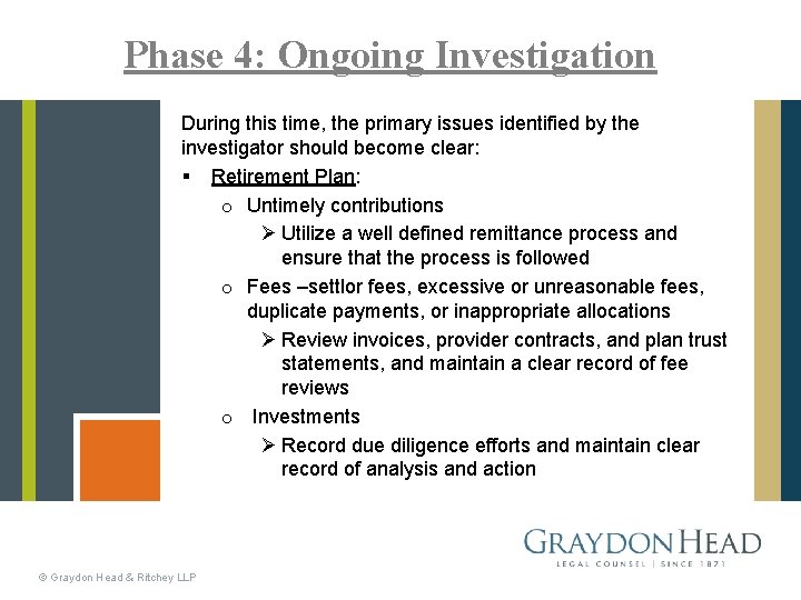 Phase 4: Ongoing Investigation During this time, the primary issues identified by the investigator