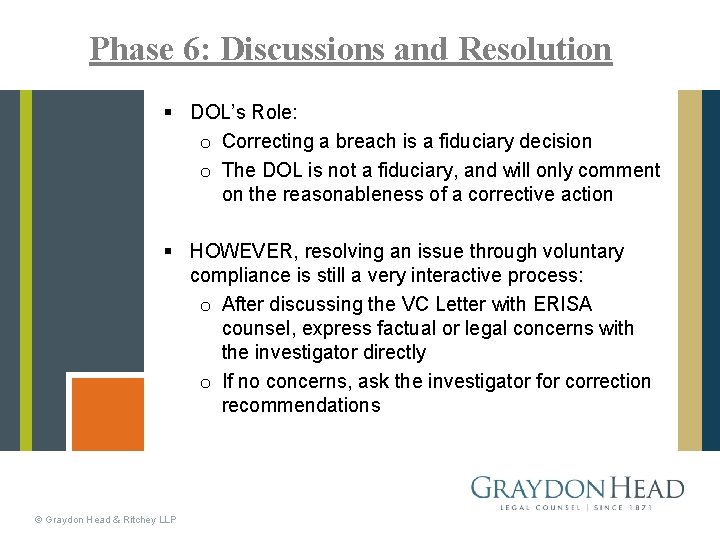 Phase 6: Discussions and Resolution § DOL’s Role: o Correcting a breach is a