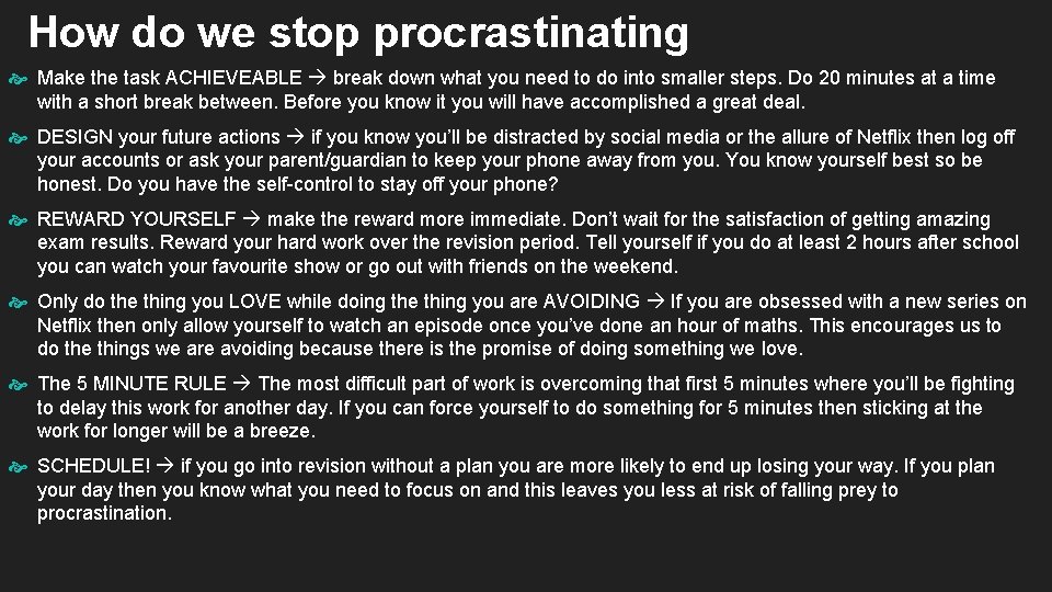 How do we stop procrastinating Make the task ACHIEVEABLE break down what you need