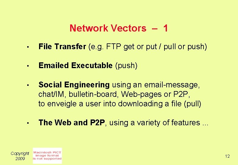 Network Vectors – 1 • File Transfer (e. g. FTP get or put /