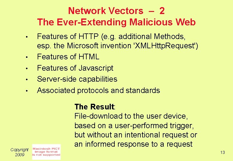 Network Vectors – 2 The Ever-Extending Malicious Web • • • Copyright 2009 Features