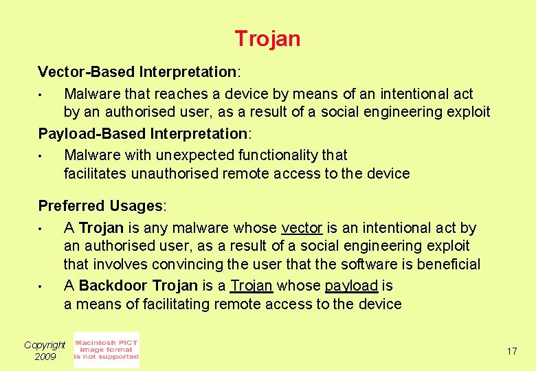 Trojan Vector-Based Interpretation: • Malware that reaches a device by means of an intentional