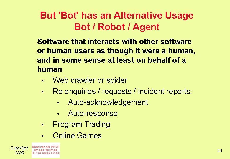 But 'Bot' has an Alternative Usage Bot / Robot / Agent Software that interacts