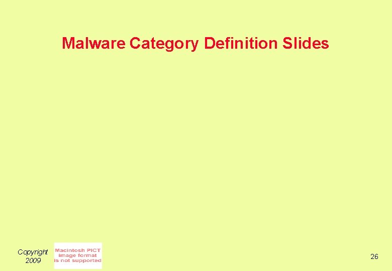 Malware Category Definition Slides Copyright 2009 26 