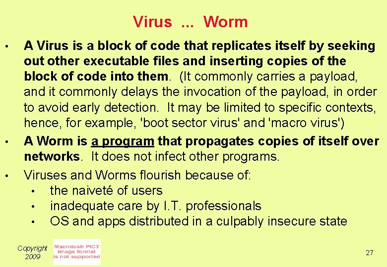 Virus. . . Worm • • • A Virus is a block of code