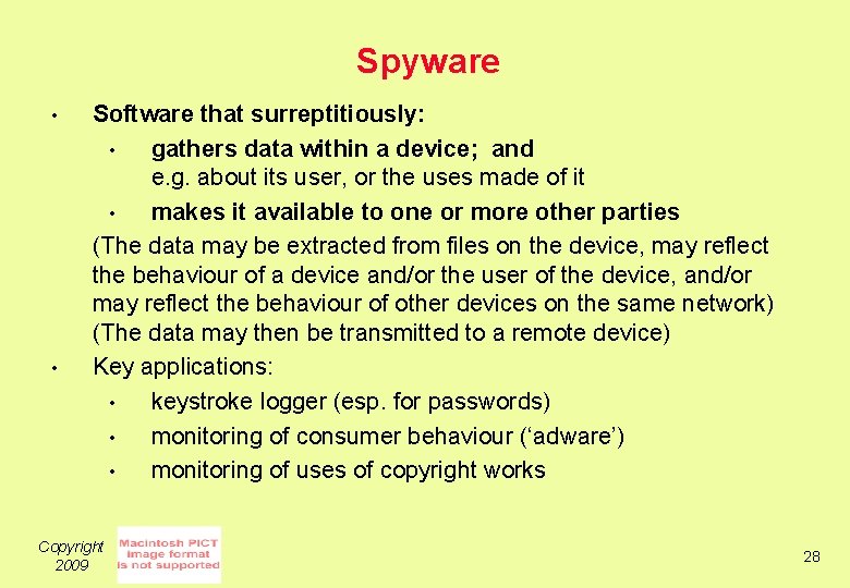 Spyware • • Software that surreptitiously: • gathers data within a device; and e.