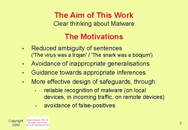 The Aim of This Work Clear thinking about Malware The Motivations • Reduced ambiguity