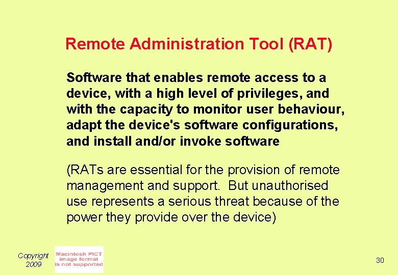 Remote Administration Tool (RAT) Software that enables remote access to a device, with a