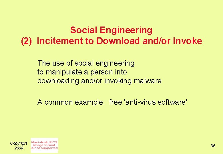 Social Engineering (2) Incitement to Download and/or Invoke The use of social engineering to