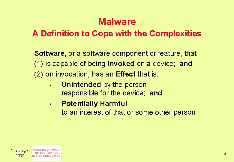 Malware A Definition to Cope with the Complexities Software, or a software component or