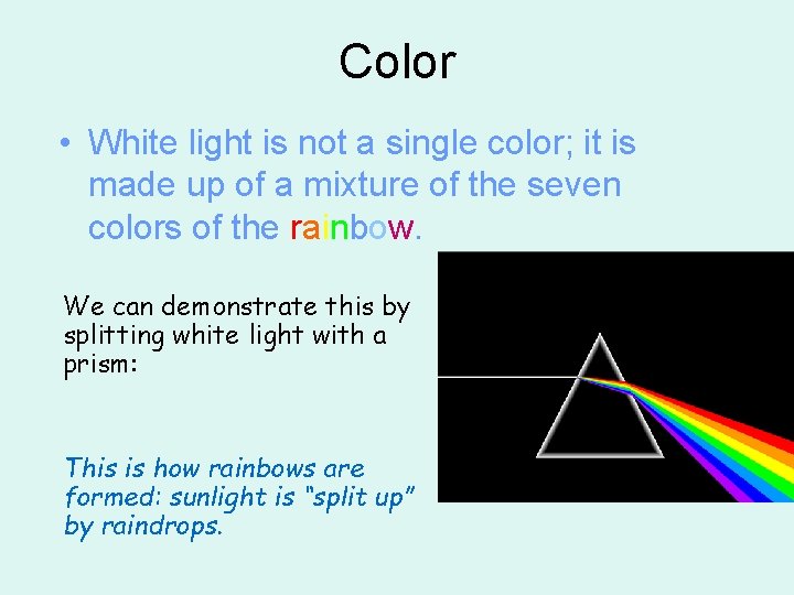 Color • White light is not a single color; it is made up of