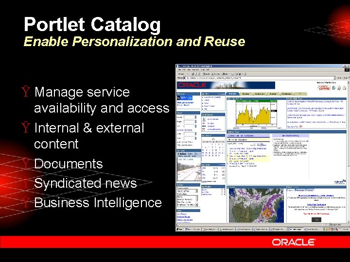 Portlet Catalog Enable Personalization and Reuse Ÿ Manage service availability and access Ÿ Internal