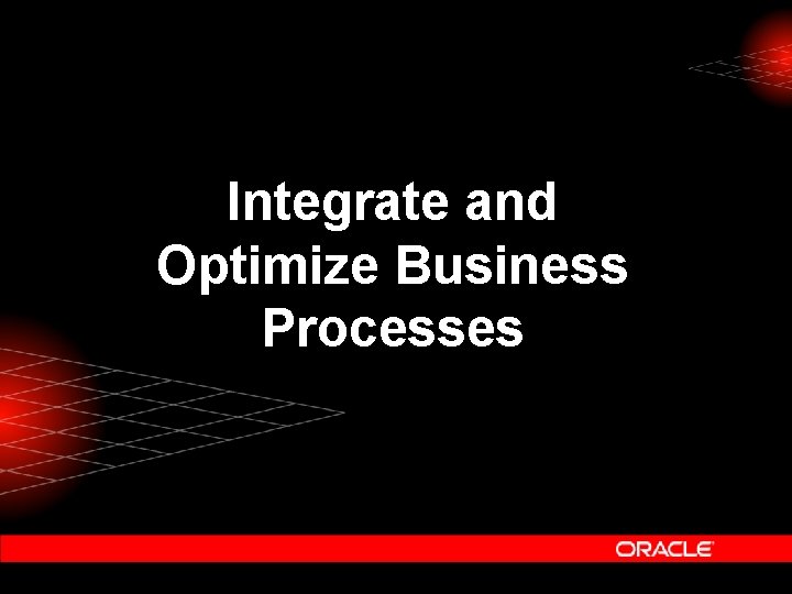 Integrate and Optimize Business Processes 