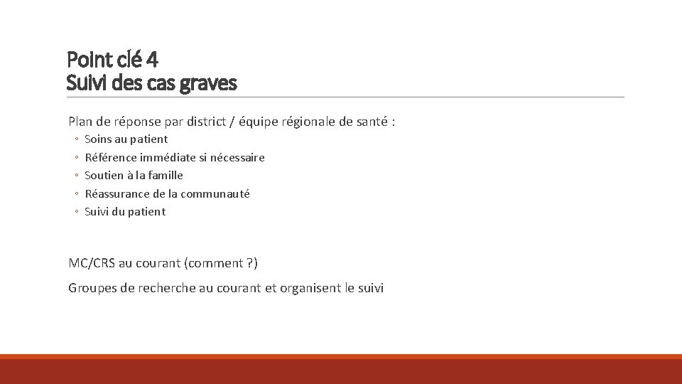 Point clé 4 Suivi des cas graves Plan de réponse par district / équipe