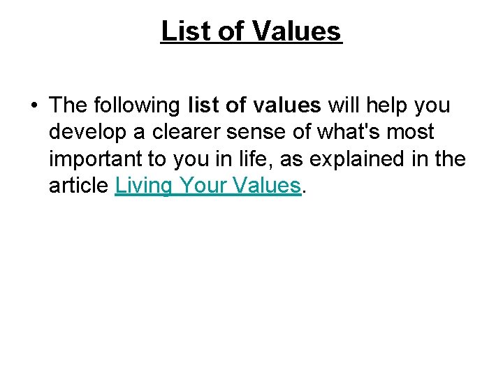 List of Values • The following list of values will help you develop a