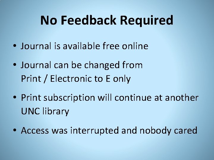 No Feedback Required • Journal is available free online • Journal can be changed