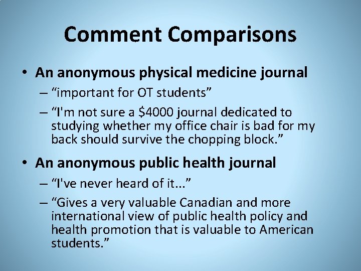 Comment Comparisons • An anonymous physical medicine journal – “important for OT students” –