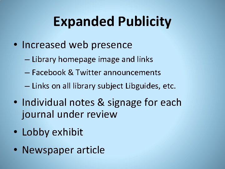 Expanded Publicity • Increased web presence – Library homepage image and links – Facebook