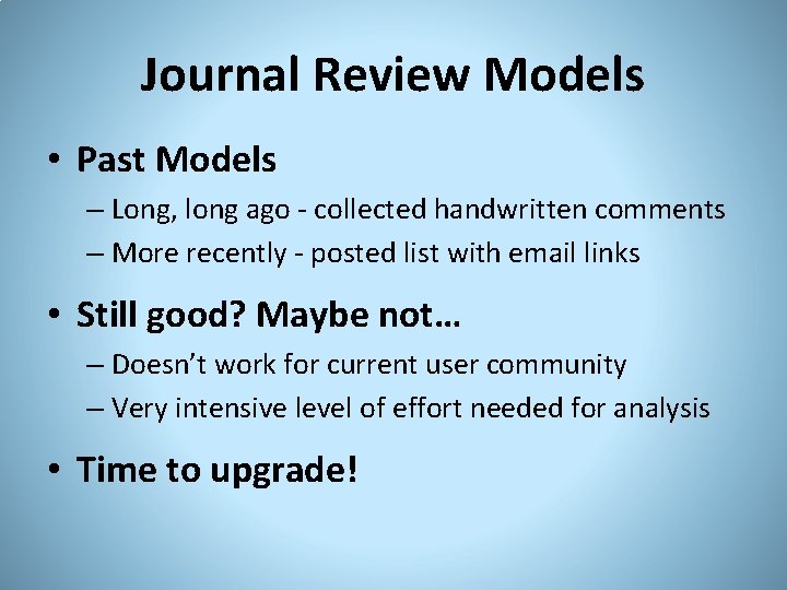 Journal Review Models • Past Models – Long, long ago - collected handwritten comments