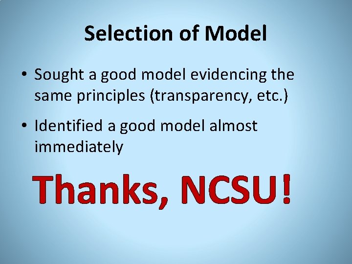 Selection of Model • Sought a good model evidencing the same principles (transparency, etc.