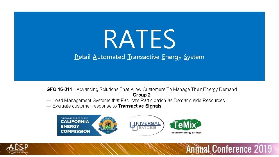 RATES Retail Automated Transactive Energy System GFO 15 -311 - Advancing Solutions That Allow