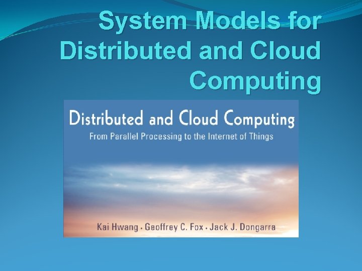 System Models for Distributed and Cloud Computing 