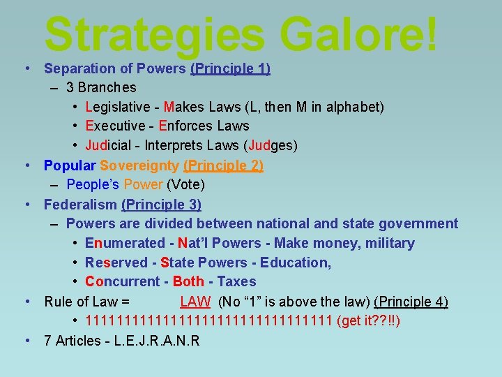 Strategies Galore! • Separation of Powers (Principle 1) – 3 Branches • Legislative - Strategies Galore! • Separation of Powers (Principle 1) – 3 Branches • Legislative -